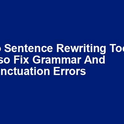 Do sentence rewriting tools also fix grammar and punctuation errors img